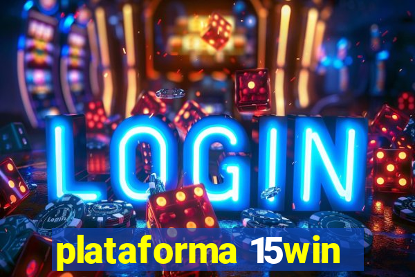 plataforma 15win